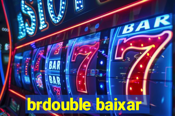 brdouble baixar